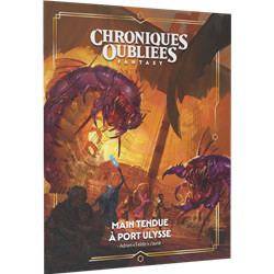 CHRONIQUES OUBLIÉES FANTASY 2 : MAIN TENDUE À PORT-ULYSSE