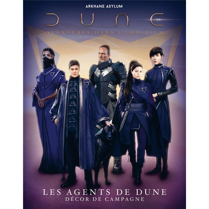 DUNE AVENTURE DANS L'IMPERIUM: LES AGENTS DE DUNE DUNE AVENTURE DANS L'IMPERIUM: LES AGENTS DE DUNE