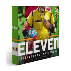 ELEVEN - EVENEMENTS INATTENDUS