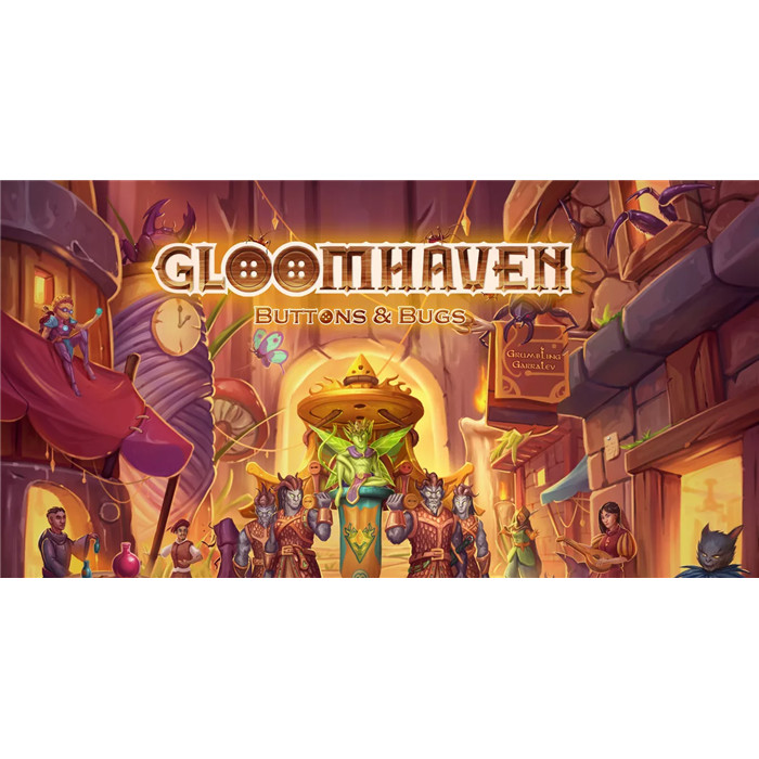GLOOMHAVEN - BUTTONS & BUGS GLOOMHAVEN - BUTTONS & BUGS