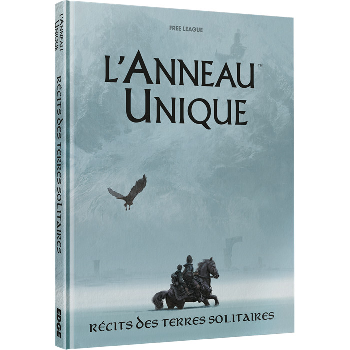 L'ANNEAU UNIQUE JDR - RÉCITS DES TERRES SOLITAIRES L'ANNEAU UNIQUE JDR - RÉCITS DES TERRES SOLITAIRES