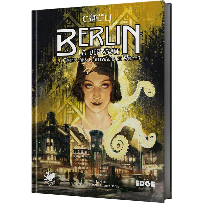 L'APPEL DE CTHULHU - BERLIN LA DEPRAVÉE L'APPEL DE CTHULHU - BERLIN LA DEPRAVÉE