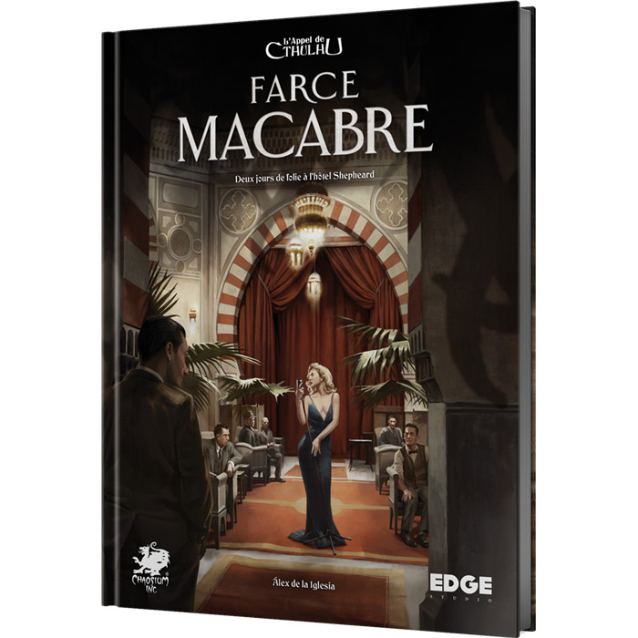 L'APPEL DE CTHULHU : LA FARCE MACABRE L'APPEL DE CTHULHU : LA FARCE MACABRE