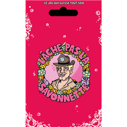 LACHE PAS LA SAVONETTE, EXTRA-LARGE