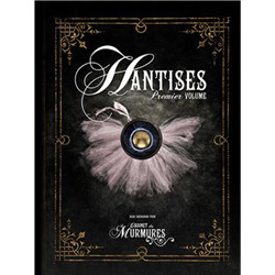 LE CABINET DES MURMURES : HANTISES - PREMIER VOLUME