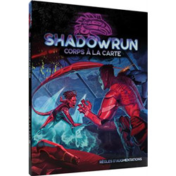 SHADOWRUN 6 - CORPS À LA CARTE