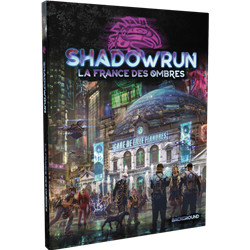 SHADOWRUN 6 : LA FRANCE DES OMBRES