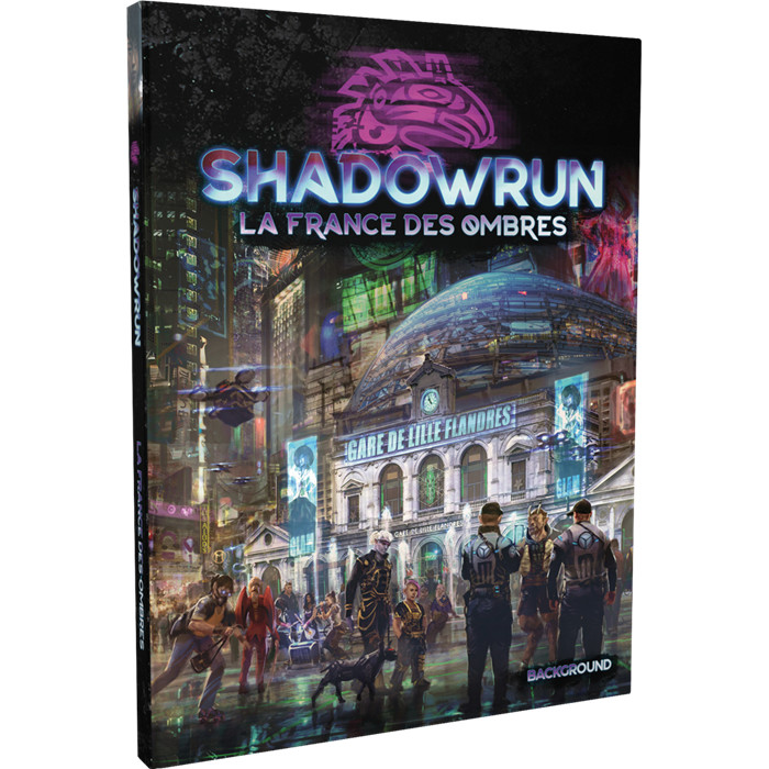 SHADOWRUN 6 : LA FRANCE DES OMBRES SHADOWRUN 6 : LA FRANCE DES OMBRES