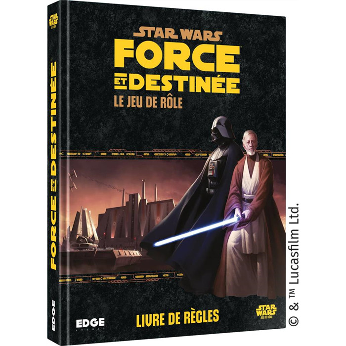 STAR WARS: FORCE & DESTINÉE - LIVRE DE BASE STAR WARS: FORCE & DESTINÉE - LIVRE DE BASE