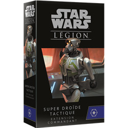 STAR WARS LEGION : SUPER DROIDE TACTIQUE - EXTENSION COMMANDANT