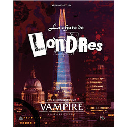 VAMPIRE - MASCARADE V5 - LA CHUTE DE LONDRES