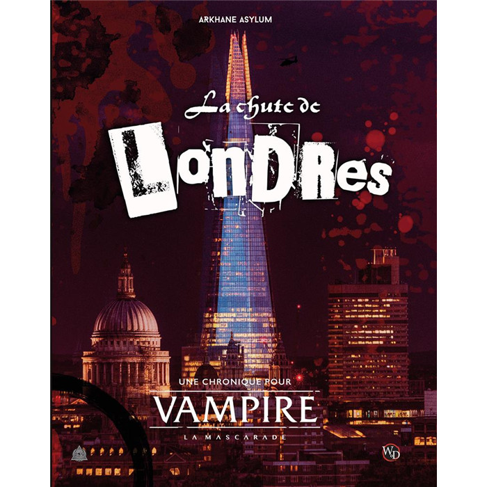 VAMPIRE - MASCARADE V5 - LA CHUTE DE LONDRES VAMPIRE - MASCARADE V5 - LA CHUTE DE LONDRES