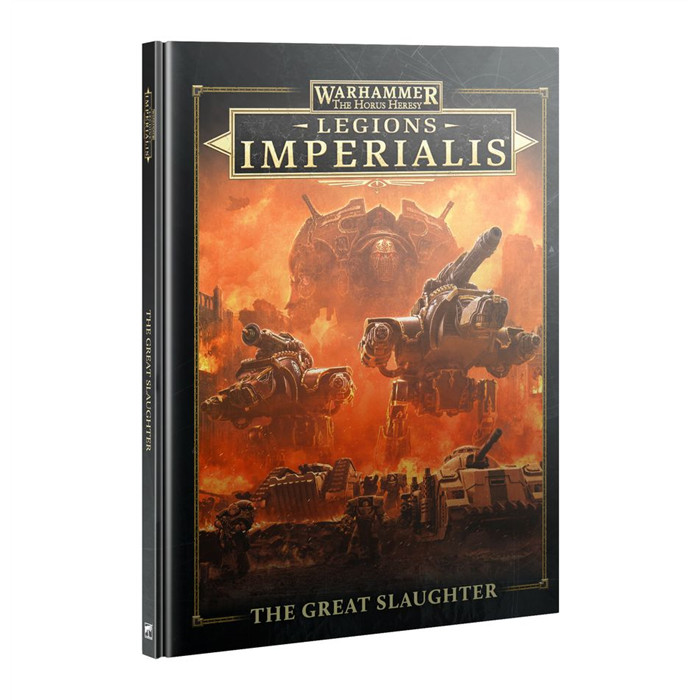 WARHAMMER: THE HORUS HERESY LEGIONS IMPERIALIS – THE GREAT SLAUGHTER WARHAMMER: THE HORUS HERESY LEGIONS IMPERIALIS – THE GREAT SLAUGHTER
