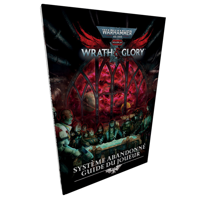 WRATH & GLORY - SYSTÈME ABANDONNÉ - GUIDE DU JOUEUR (EXTENSION) WRATH & GLORY - SYSTÈME ABANDONNÉ - GUIDE DU JOUEUR (EXTENSION)